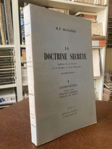 LA DOCTRINE SECRETE Synthèse de la Science de la Religion et de la Philosophie - TOME I - Cosmogénèse Première partie Evolution Cosmique Stance de DZYAN