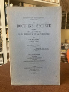 LA DOCTRINE SECRETE Synthèse de la Science de la Religion et de la Philosophie - TOME II - Cosmogénèse Deuxième partie Evolution du Symbolisme. Troisième partie Science occulte et science moderne