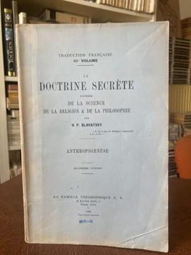 LA DOCTRINE SECRETE Synthèse de la Science de la Religion et de la Philosophie - TOME III - ANTHROPOGENESE. BLAVATSKY Helena Petrovna - [Théosophie]