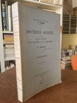 LA DOCTRINE SECRETE Synthèse de la Science de la Religion et de la Philosophie - TOME III - ANTHROPOGENESE. BLAVATSKY Helena Petrovna - [Théosophie]