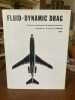 FLUID-DYNAMIC DRAG. Theorical experimental and statistical information 1965. HOERNER Sighard F. - [Aviation]
