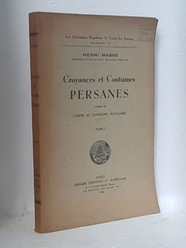 Croyances et Coutumes Persanes suivie de Contes et Chansons populaires . [Iran] - Massé Henri