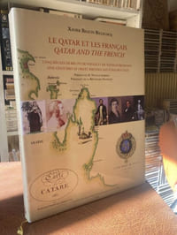 Le Qatar et les français. Cinq siècles de récits de voyage et de textes d'érudition - Qatar and the french. Five centuries of travel writings and scholarly texts.