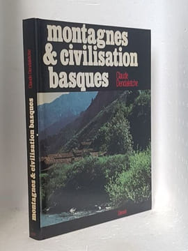 Montagnes & civilisation basque . [Pays Basque] - Dendaletche Claude