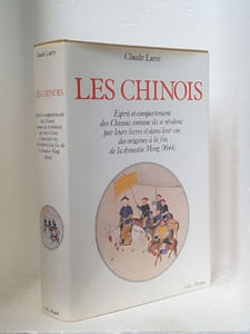 Les chinois. Esprit et comportement des Chinois comme ils se révèlent par leurs livres et dans la vie des origines à la fin de la dynastie Ming, 1644
