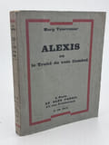 ALEXIS ou le Trait&eacute; du vain Combat. Yourcenar Marguerite