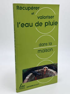 Récupérer et valoriser l'eau de pluie dans la maison 