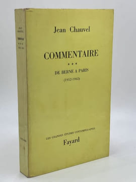 COMMENTAIRE - De Vienne à Alger (1938-1944) - D'Alger à Berne (1944-1952) - De Berne à Paris (1952-1962). CHAUVEL Jean - [Diplomatie]