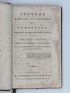  Système maritime et politique des européens, pendant le dix-huitième siècle; fondé sur leurs traités de paix, de commerce et de navigation.  
