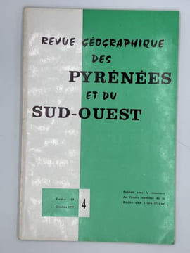 REVUE GEOGRAPHIQUE DES PYRENEES ET DU SUD-OUEST - Tome 48 Fascicule 4 - Octobre 1977. Collectif