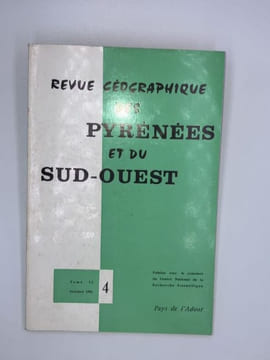REVUE GEOGRAPHIQUE DES PYRENEES ET DU SUD-OUEST - Tome 52 Fascicule 4 - Octobre n1981. Collectif