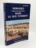 Nomades d'hier et d'aujourd'hui dans le sud tunisien. LOUIS Andr&eacute; - [Tunisie]