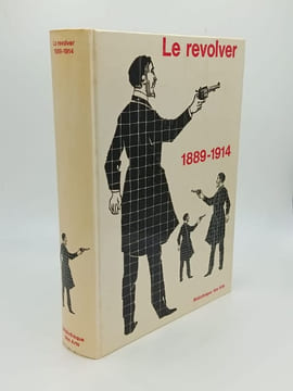 LE REVOLVER 1865-1888 - LE REVOLVER 1889-1914. TAYLERSON A. W. F.