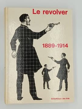 LE REVOLVER 1865-1888 - LE REVOLVER 1889-1914. TAYLERSON A. W. F.
