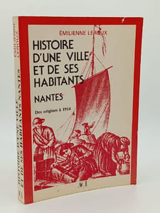  Histoire d'une ville et de ses habitants Nantes . Tome 1. des origines à 1914. 2.