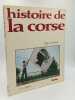 HISTOIRE DE LA CORSE. CARATINI Roger - [Corse]