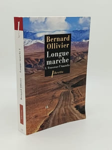 LONGUE MARCHE. I Traverser l'Anatolie - II Vers Samarcande - III Le Vent des steppes