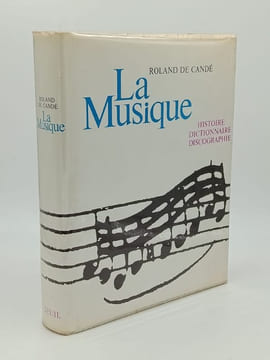 LA MUSIQUE Histoire Dictionnaire Discographie. Candé Roland de - [Musique Classique]