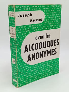 Avec les alcooliques anonymes. KESSEL Joseph