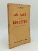 Au pays de la roulette. Impressions d'un croupier de Monte-Carlo. VILLY A. - [Monaco]