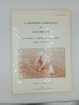  La prospection archéologique en Haute-Bretagne ses apports à l'histoire du milieu rural dans l'Antiquité .. Collectif - [Bretagne]