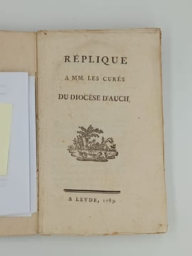ENSEMBLE DE PAMPHLETS CONTRE-REVOLUTIONNAIRES - Réplique à mm les curés du Diocèse dAuch à Leyde 1789 32 pages - Aux fidelles catholiques de la ville ...