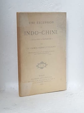 Une excursion en Indo-Chine de Hanoï à Bangkok. [Indochine] - Le Prince Henri d'Orléans