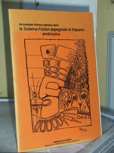  De quelques thèmes originaux dans LA SCIENCE-FICTION ESPAGNOLE ET HISPANO-AMERICAINE 