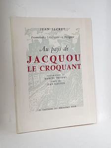 Au pays de Jacquou le Croquant. Promenades Littéraires en Périgord