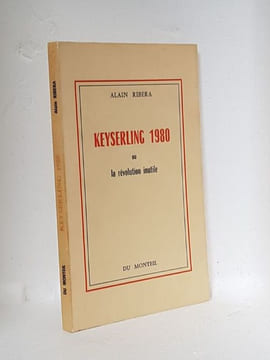 KEYSERLING 1980 ou la révolution inutile. Méditations sur une tradition élitaire. [Philosophie] - RIBERA Alain 