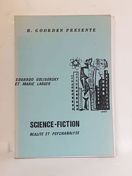Science-fiction, réalité et psychanalyse. Eduardo GOLIGORSKY & Marie LANGER