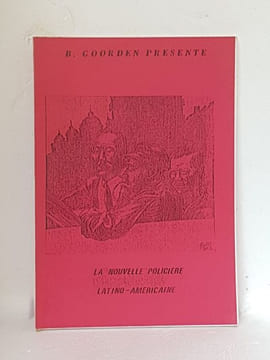 La Nouvelle policière latino-américaine Anthologie . Bernard GOORDEN Textes réunis par :