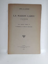 LA MAISON LAREU D'ASSON. Une nourrice d'Henri IV. L'assassinat de l'abbé de Sauvelade