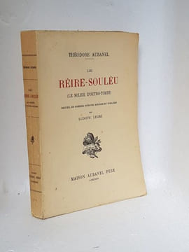 LOU REIRE-SOULEU (Le soleil d'outre-tombe) Recueil de pésies inédites réunies et publiées par Ludovic Legré. [Félibrige] - AUBANEL Théodore
