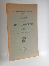 Un Club Féminin pendant la Révolution. LA SOCIETE DES AMIES DE LA CONSTITUTION DE PAU