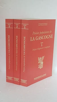 POESIES POPULAIRES DE LA GASCOGNE. Tome 1 Poésies religieuses et nuptiales. Tome 2 Romances, chansons d'amour, chansons de travail, chants spéciaux... Tome 3 Chansons de danses