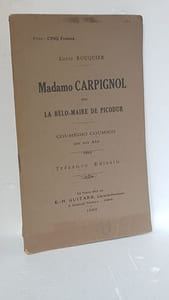 Madamo CARPIGNOL ou La bèlo-Maire de Picodur. Coumédio coumico en un ate