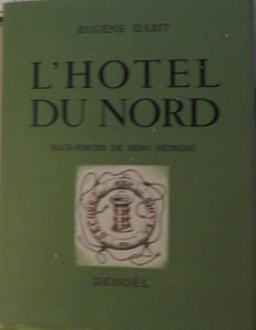 L'Hotel du Nord. Illustré de cinquante-six eaux-fortes par Rémi Hétreau. Avec un dessin original.