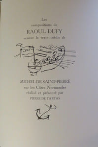Les Côtes Normandes. les compositions de raoul Dufy ornent le texte inédit de Michel de Saint-Pierre sur les Côtes Normandes, réalisé et présenté par Pierre de Tartas.