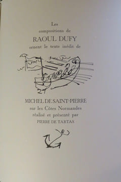 Les Côtes Normandes. les compositions de raoul Dufy ornent le texte inédit de Michel de Saint-Pierre sur les Côtes Normandes, réalisé et présenté par ...