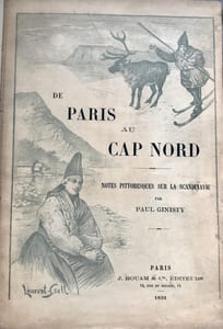 De Paris au Cap Nord. Notes Pittoresques sur la Scandinavie. Ouvrage comprenant 47 gravures.