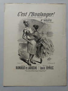 C'est l'boulanger ! chansonnette. Comique. Paroles de Blondelet et Laroche.
