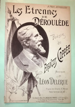A Paul Déroulède. Les Etrennes de Déroulède. Poésie de Fraçois Coppée, Musique de Léon Delerue.. (Chanson DEROULEDE) - COPPEE François, DELERUE Léon,