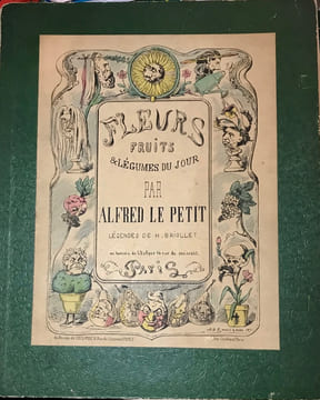 Fleurs, fruits et légumes du jour par Alfred Le Petit. Légendes de H. Briollet. 1871 par Alfred Le Petit. LE PETIT Alfred.