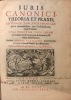  Juris canonici theoria et praxis, ad forum tam sacramentale quam contentiosum, tum ecclesiasticum, tum seculare, opus exactum non solum ad normam ...