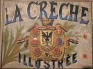 La Crèche. Drame populaire en Patois de Besançon tel qu'il fut joué en 1873 à la Crèche Franc-comtoise recueilli d'après les traditions locales et ...