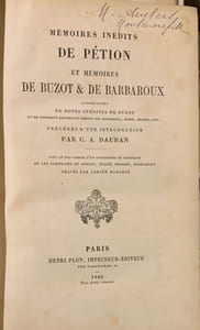 Mémoires inédits de Pétion et mémoires de Buzot & de Barbaroux, accompagnés de notes inédites de Buzot et de nombreux documents inédits sur Barbaroux, Buzot, Brissot, etc. / précédés d'une introduction par C. A. Dauban