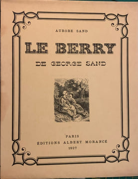 Le Berry de George Sand. . SAND Aurore.