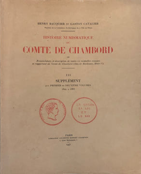 Histoire numismatique du comte de Chambord ou Nomenclature et description de toutes les médailles connues se rapportant au comte de Chambord (duc de ...