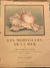 Les merveilles de la mer. Les coquillages. 15 planches en couleurs d'après les aquarelles de Paul A. Robert. Texte de Paul Valéry de l'Académie ...